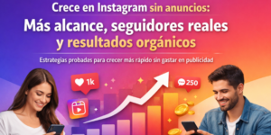 Cómo Crecer en Instagram Orgánicamente