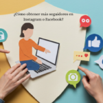 ¿Cómo obtener más seguidores en Instagram o Facebook?