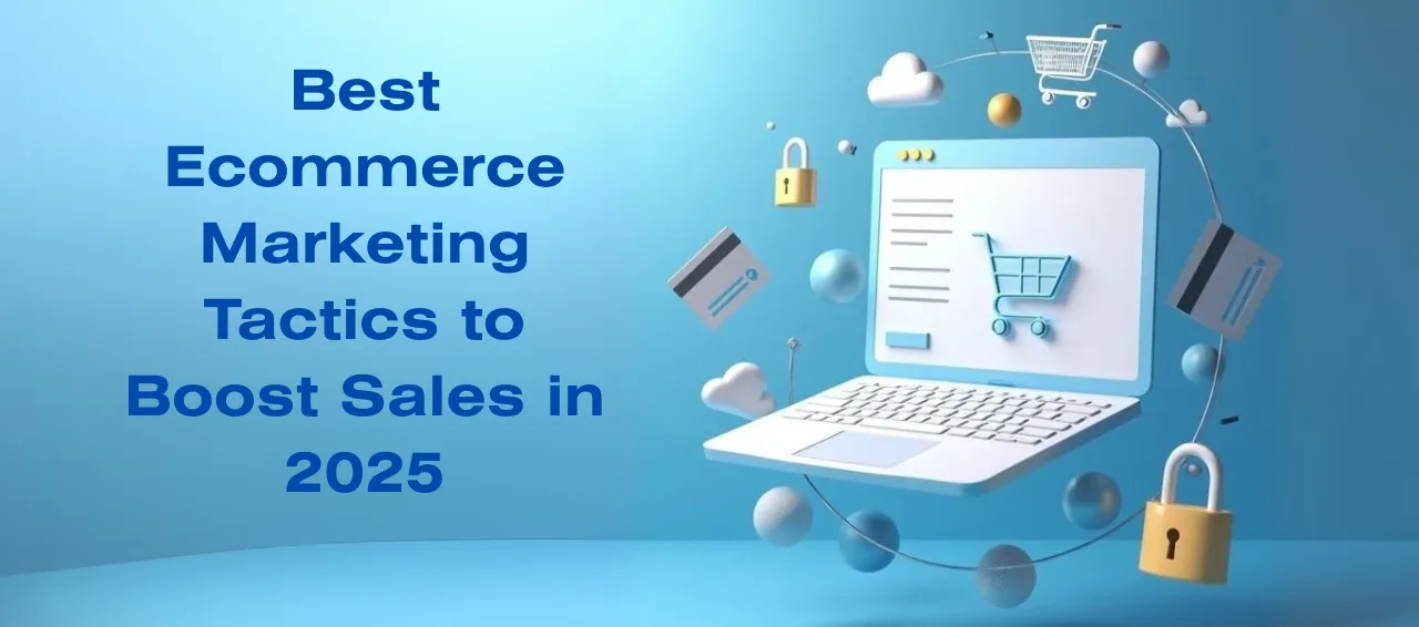 Best Ecommerce Marketing Tactics