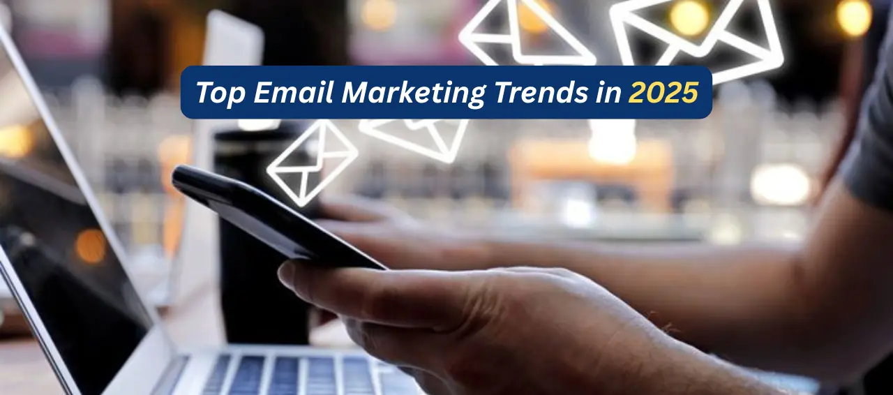 Top email marketing trends in 2025